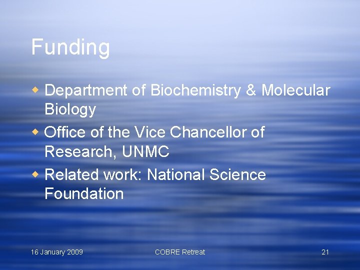 Funding w Department of Biochemistry & Molecular Biology w Office of the Vice Chancellor