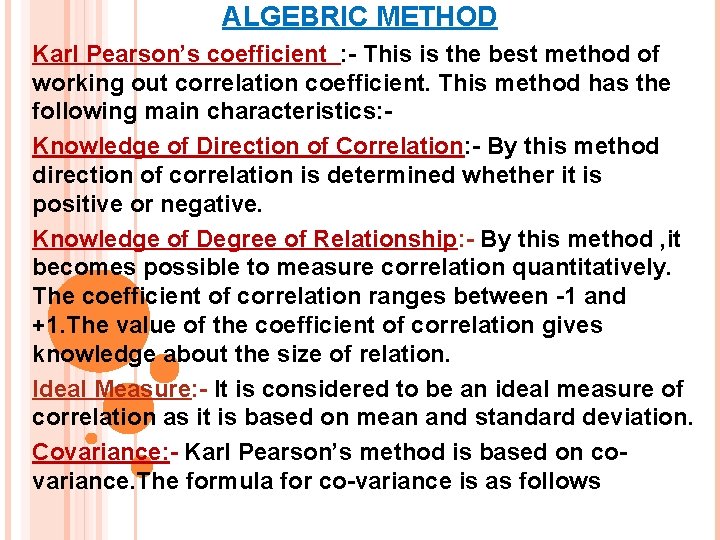 ALGEBRIC METHOD Karl Pearson’s coefficient : - This is the best method of working