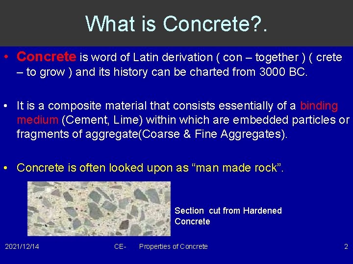 What is Concrete? . • Concrete is word of Latin derivation ( con –