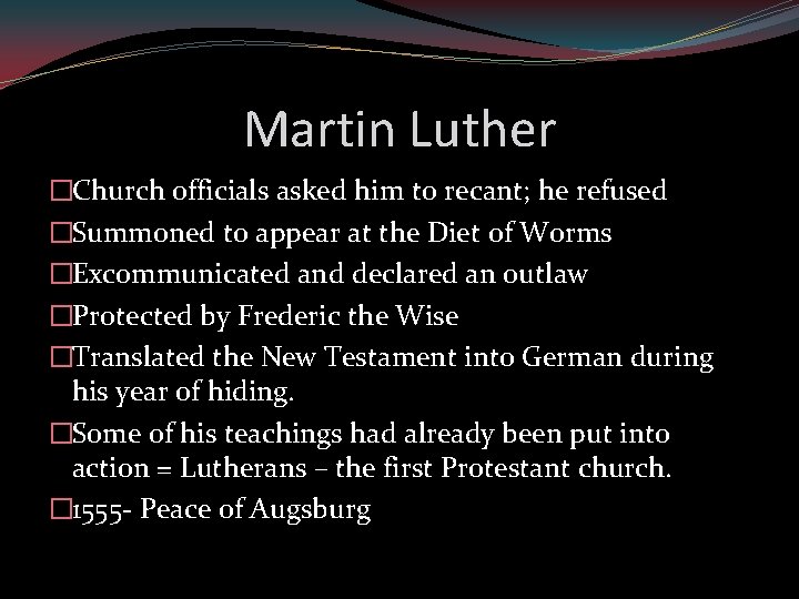 Martin Luther �Church officials asked him to recant; he refused �Summoned to appear at