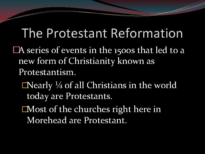The Protestant Reformation �A series of events in the 1500 s that led to