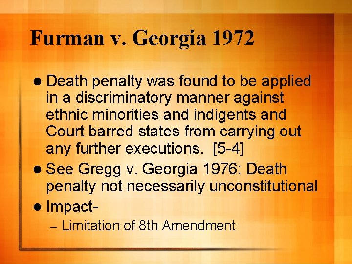 Furman v. Georgia 1972 l Death penalty was found to be applied in a