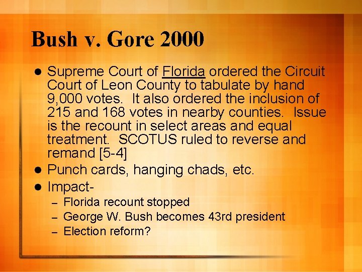 Bush v. Gore 2000 Supreme Court of Florida ordered the Circuit Court of Leon