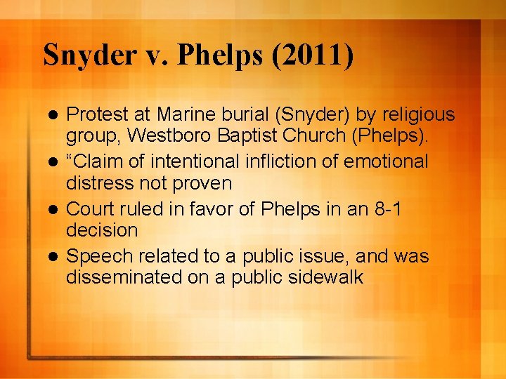 Snyder v. Phelps (2011) Protest at Marine burial (Snyder) by religious group, Westboro Baptist