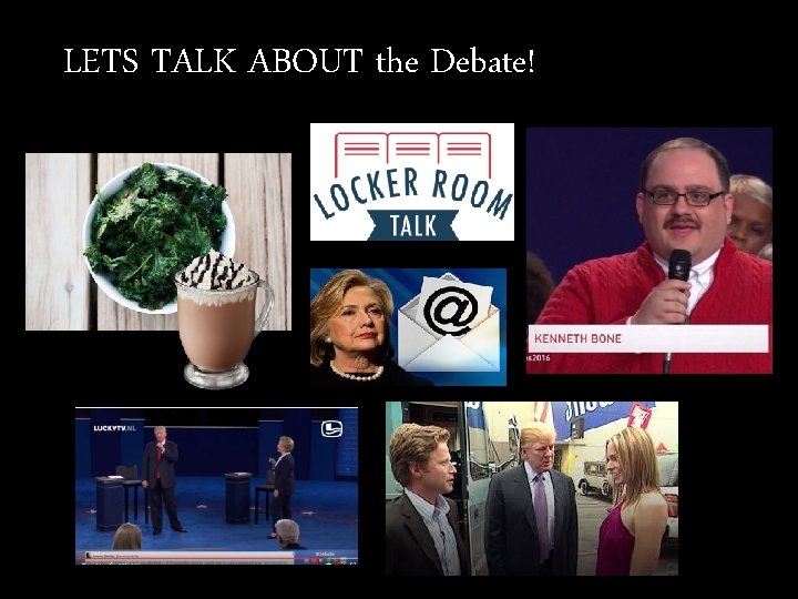 LETS TALK ABOUT the Debate! 