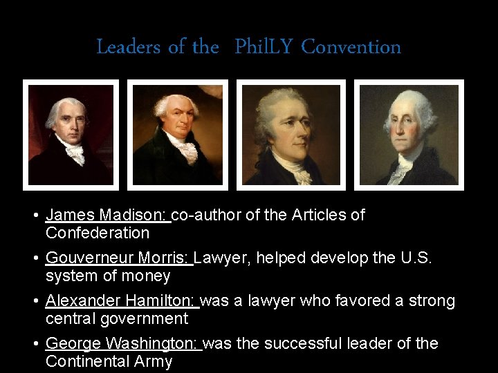 Leaders of the Phil. LY Convention • James Madison: co-author of the Articles of
