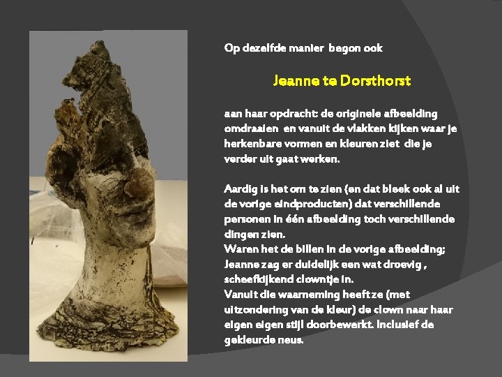 Op dezelfde manier begon ook Jeanne te Dorsthorst aan haar opdracht: de originele afbeelding