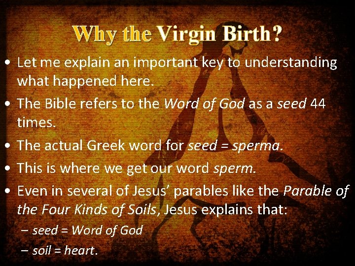 Why the Virgin Birth? • Let me explain an important key to understanding what