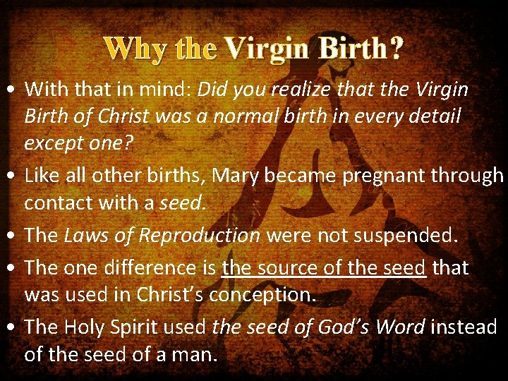 Why the Virgin Birth? • With that in mind: Did you realize that the