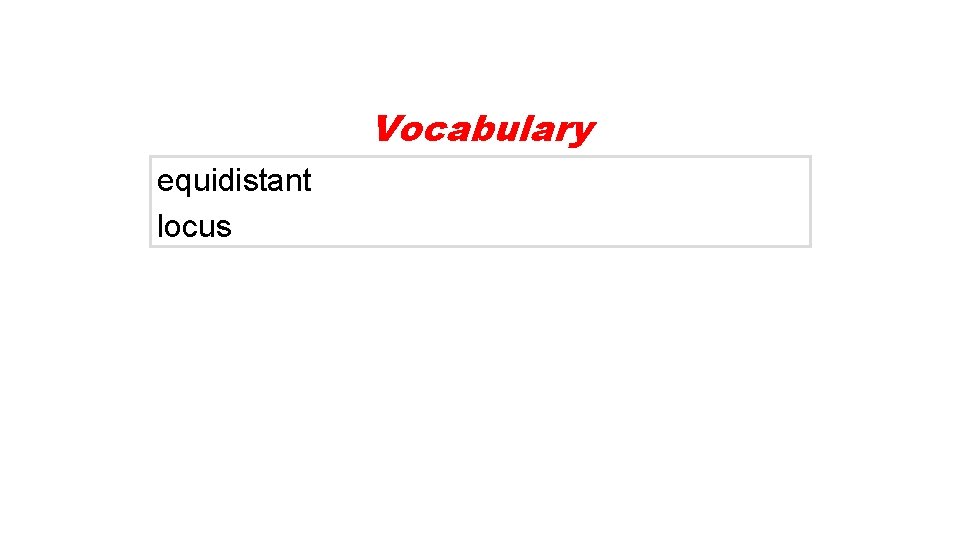 Vocabulary equidistant locus 