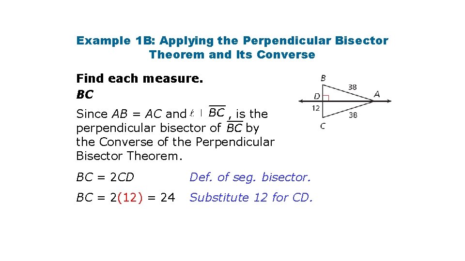 Example 1 B: Applying the Perpendicular Bisector Theorem and Its Converse Find each measure.