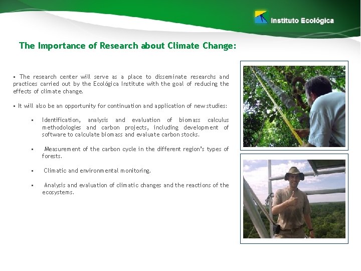 The Importance of Research about Climate Change: • The research center will serve as