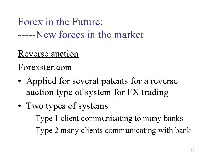 Forex in the Future: -----New forces in the market Reverse auction Forexster. com •