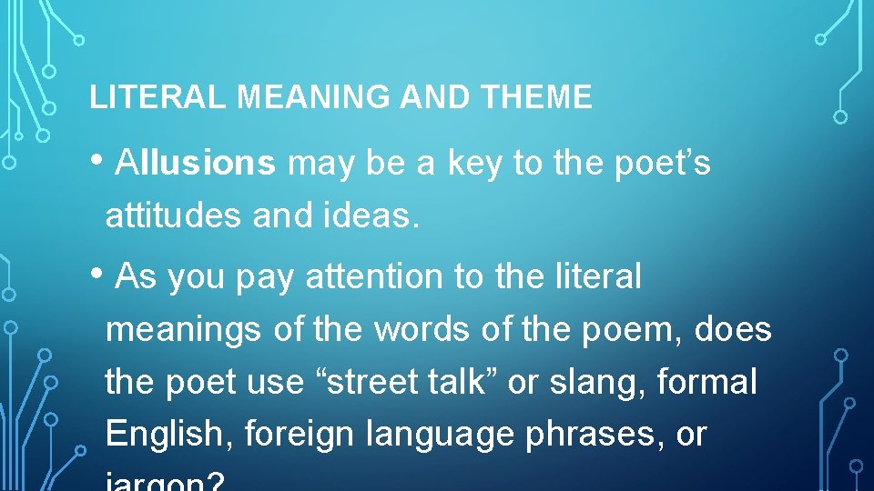 LITERAL MEANING AND THEME • Allusions may be a key to the poet’s attitudes