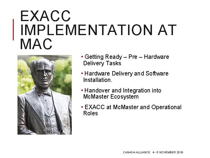 EXACC IMPLEMENTATION AT MAC • Getting Ready – Pre – Hardware Delivery Tasks •