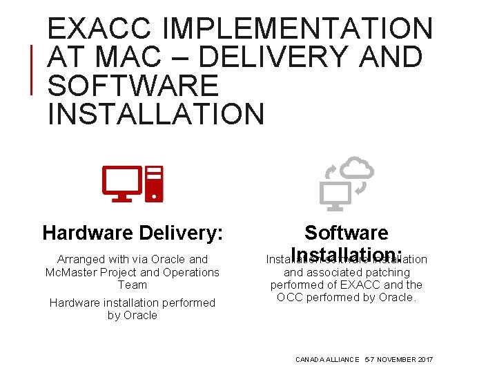 EXACC IMPLEMENTATION AT MAC – DELIVERY AND SOFTWARE INSTALLATION Hardware Delivery: Arranged with via