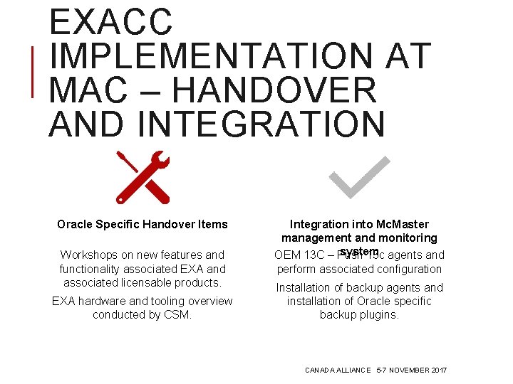 EXACC IMPLEMENTATION AT MAC – HANDOVER AND INTEGRATION Oracle Specific Handover Items Workshops on