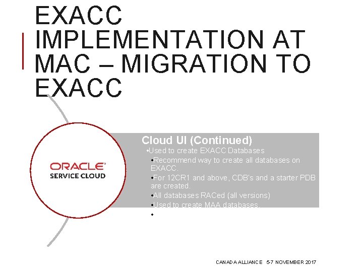 EXACC IMPLEMENTATION AT MAC – MIGRATION TO EXACC Cloud UI (Continued) • Used to EXACC IMPLEMENTATION AT MAC – MIGRATION TO EXACC Cloud UI (Continued) • Used to