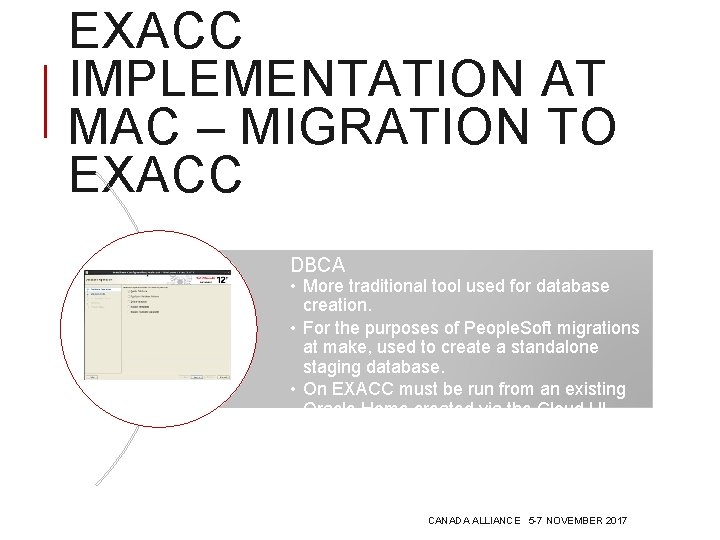 EXACC IMPLEMENTATION AT MAC – MIGRATION TO EXACC DBCA • More traditional tool used