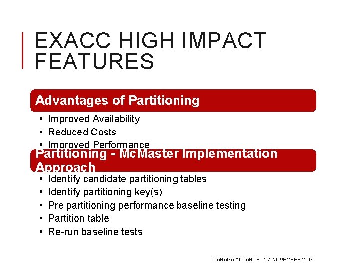 EXACC HIGH IMPACT FEATURES Advantages of Partitioning • Improved Availability • Reduced Costs • EXACC HIGH IMPACT FEATURES Advantages of Partitioning • Improved Availability • Reduced Costs •