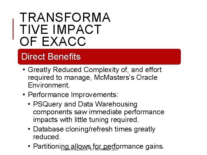 TRANSFORMA TIVE IMPACT OF EXACC Direct Benefits • Greatly Reduced Complexity of, and effort