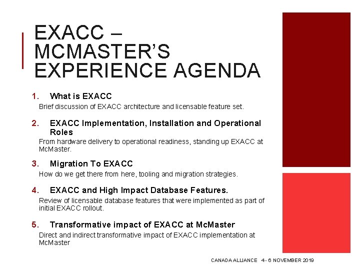 EXACC – MCMASTER’S EXPERIENCE AGENDA 1. What is EXACC Brief discussion of EXACC architecture