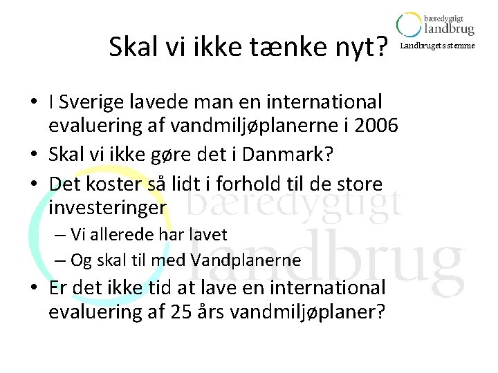 Skal vi ikke tænke nyt? • I Sverige lavede man en international evaluering af