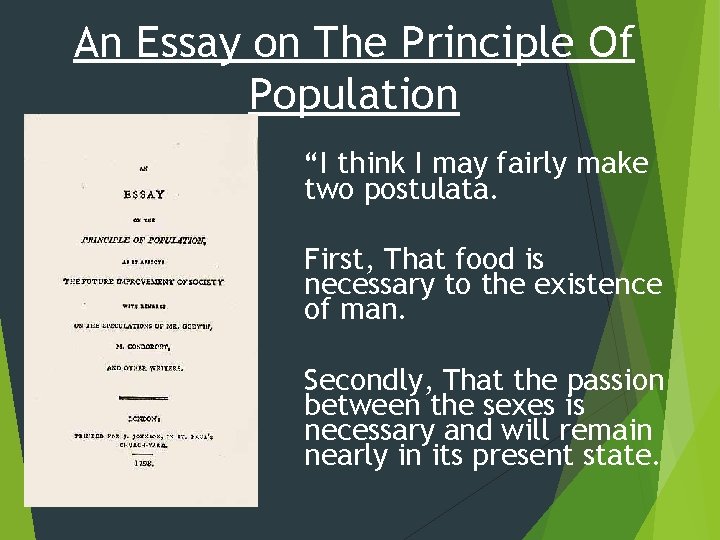 An Essay on The Principle Of Population “I think I may fairly make two