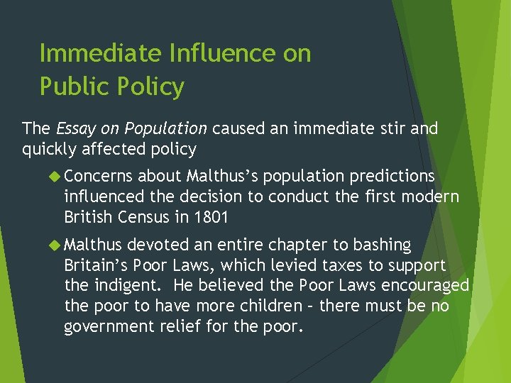 Immediate Influence on Public Policy The Essay on Population caused an immediate stir and