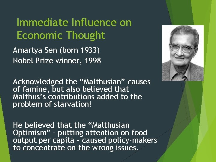 Immediate Influence on Economic Thought Amartya Sen (born 1933) Nobel Prize winner, 1998 Acknowledged