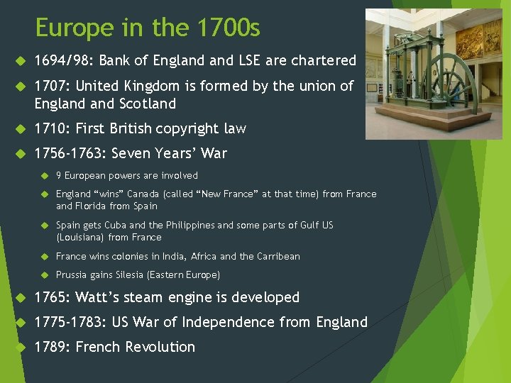 Europe in the 1700 s 1694/98: Bank of England LSE are chartered 1707: United