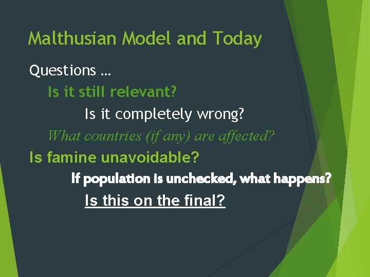 Malthusian Model and Today Questions … Is it still relevant? Is it completely wrong?