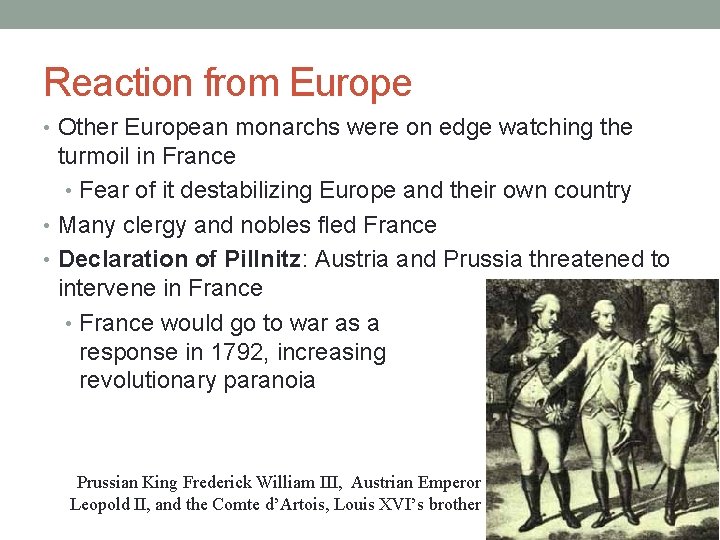 Reaction from Europe • Other European monarchs were on edge watching the turmoil in