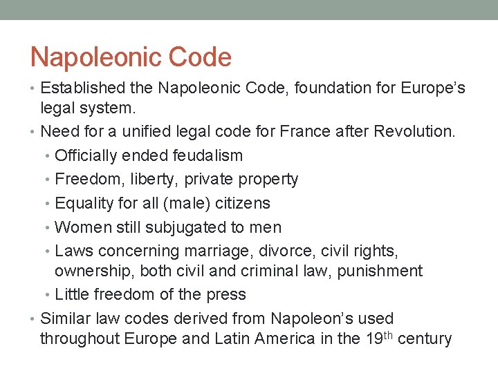 Napoleonic Code • Established the Napoleonic Code, foundation for Europe’s legal system. • Need
