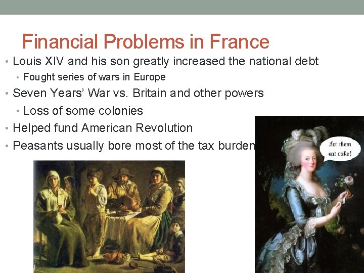 Financial Problems in France • Louis XIV and his son greatly increased the national