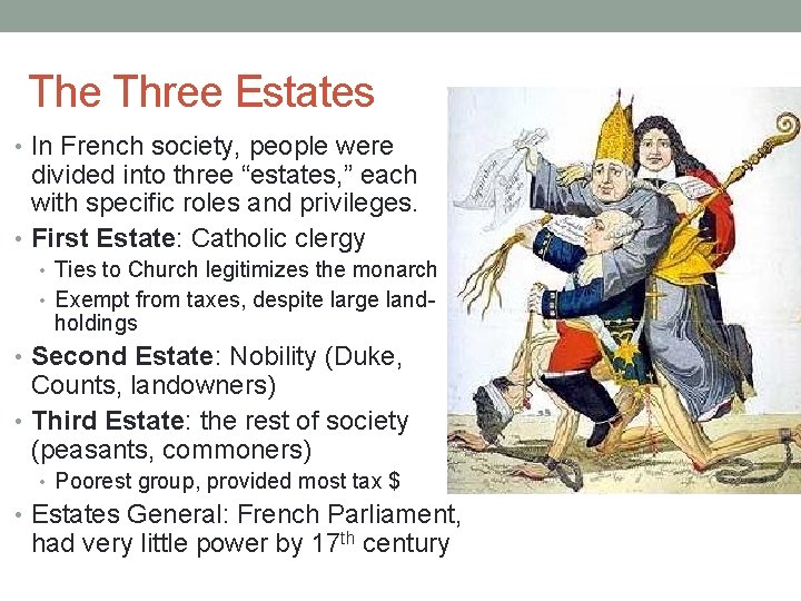 The Three Estates • In French society, people were divided into three “estates, ”