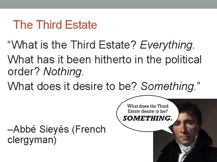 The Third Estate “What is the Third Estate? Everything. What has it been hitherto