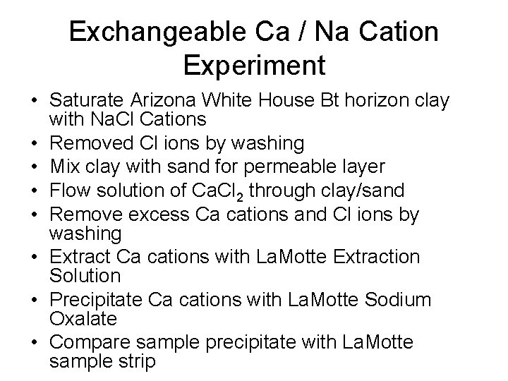 Exchangeable Ca / Na Cation Experiment • Saturate Arizona White House Bt horizon clay