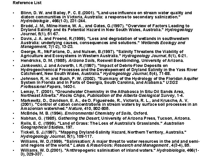 Reference List • • • • Blinn, D. W. and Bailey, P. C. E.