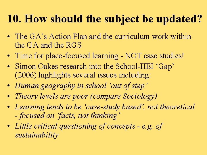 10. How should the subject be updated? • The GA’s Action Plan and the