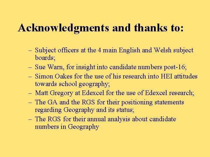 Acknowledgments and thanks to: – Subject officers at the 4 main English and Welsh Acknowledgments and thanks to: – Subject officers at the 4 main English and Welsh