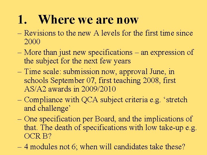 1. Where we are now – Revisions to the new A levels for the 1. Where we are now – Revisions to the new A levels for the