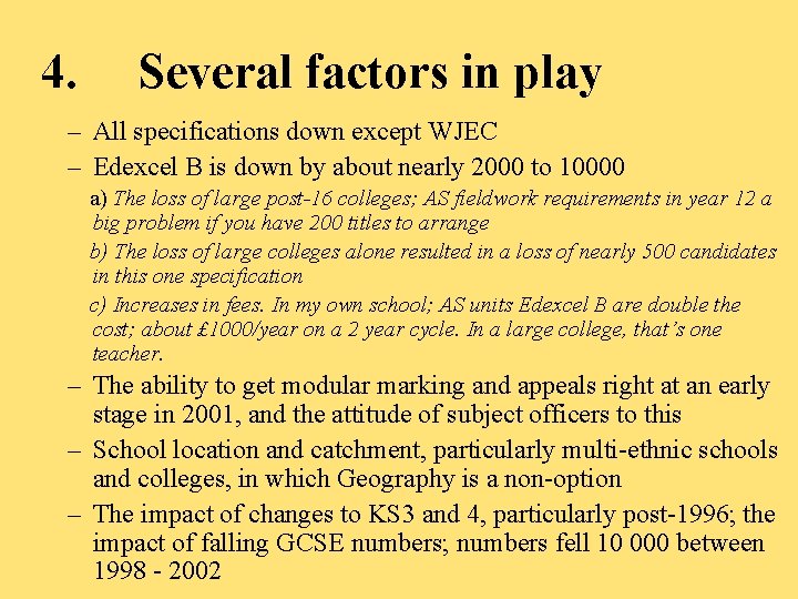 4. Several factors in play – All specifications down except WJEC – Edexcel B