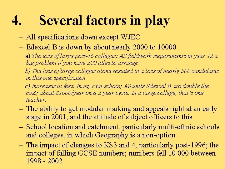 4. Several factors in play – All specifications down except WJEC – Edexcel B 4. Several factors in play – All specifications down except WJEC – Edexcel B