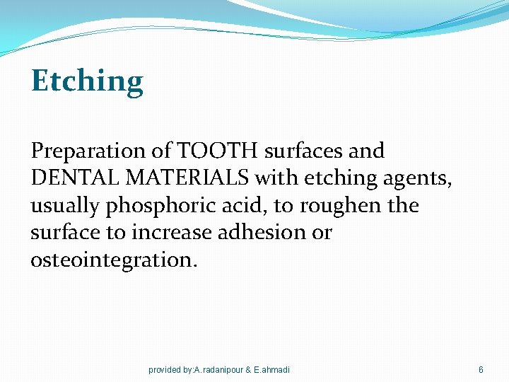 Etching in dentistry provided by A radanipour E