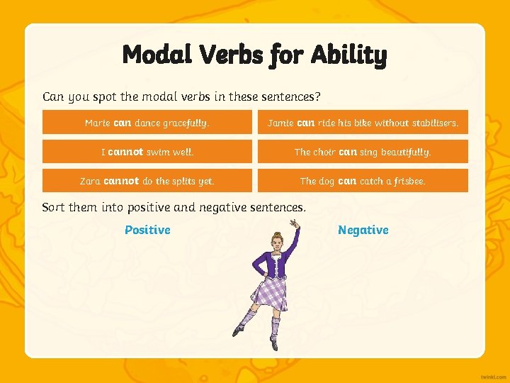 Modal Verbs for Ability Can you spot the modal verbs in these sentences? Marie