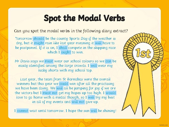Spot the Modal Verbs Can you spot the modal verbs in the following diary