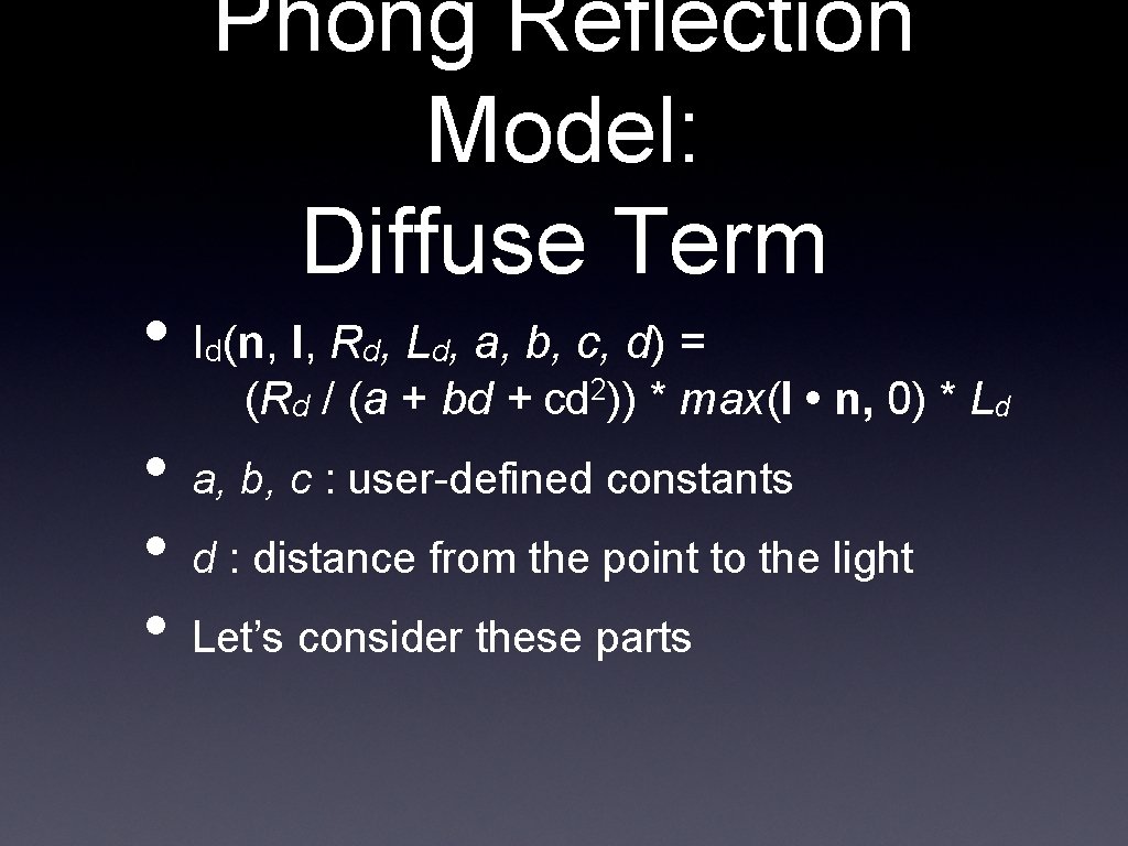 Phong Reflection Model: Diffuse Term • I (n, l, R , L , a,