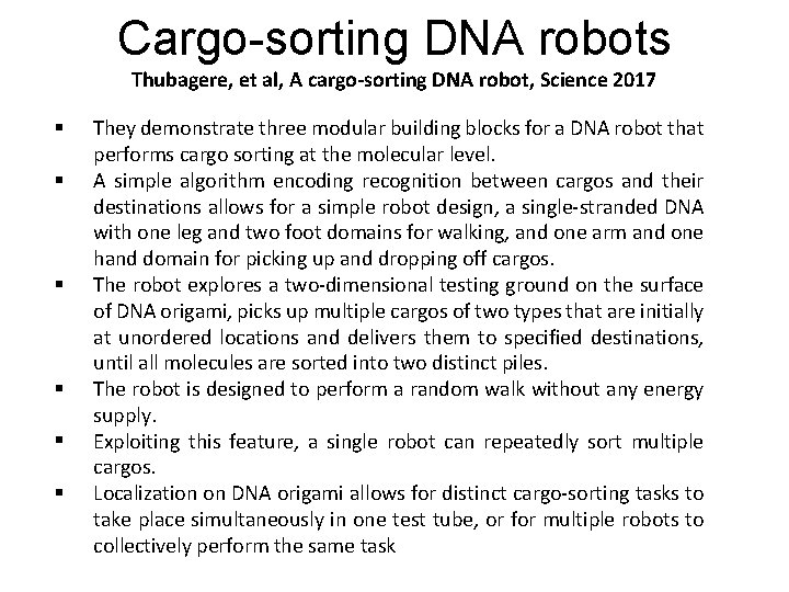 Cargo-sorting DNA robots Thubagere, et al, A cargo sorting DNA robot, Science 2017 §