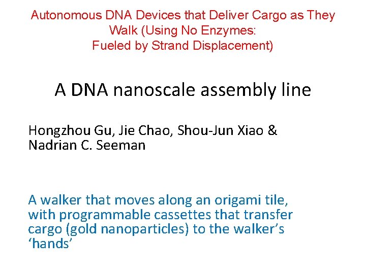 Autonomous DNA Devices that Deliver Cargo as They Walk (Using No Enzymes: Fueled by